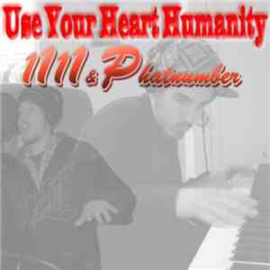 1111 & Phatnumber - Use Your Heart Humanity flac album