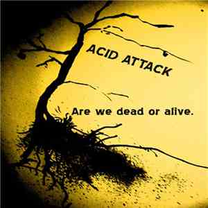 Acid Attack - Are We Dead Or Alive. flac album