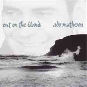 Ado Matheson - Out On The Islands flac album