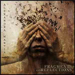 Alexandra Martin - Fragments And Reflections flac album