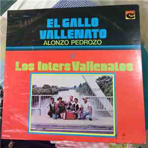 Alonzo Pedrozo y Los Inters Vallenatos - El Gallo Vallenato flac album