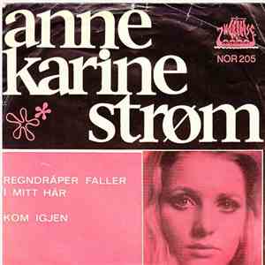 Anne-Karine Strøm - Regndråper Faller I Mitt Hår / Kom Igjen flac album