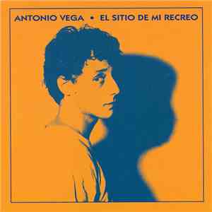 Antonio Vega - El Sitio De Mi Recreo flac album