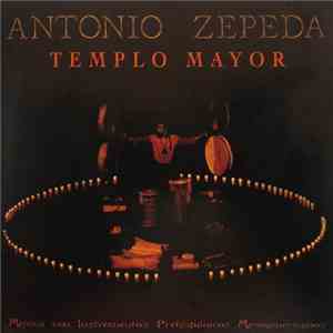 Antonio Zepeda - Templo Mayor flac album