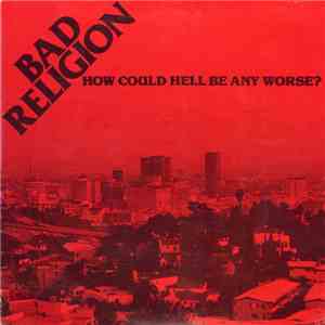 Bad Religion - How Could Hell Be Any Worse? flac album