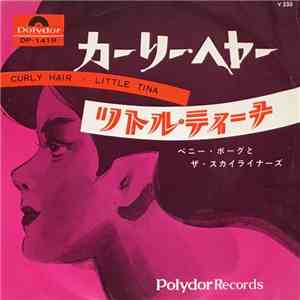 Benny Borg And The Skyliners  - Curly Hair / Little Tina flac album