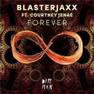 Blasterjaxx Ft. Courtney Jenaé - Forever flac album