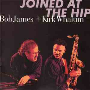 Bob James + Kirk Whalum - Joined At The Hip flac album