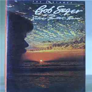 Bob Seger & The Silver Bullet Band - The Distance flac album
