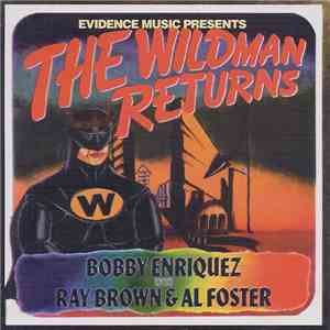 Bobby Enriquez With Ray Brown & Al Foster - The Wildman Returns flac album