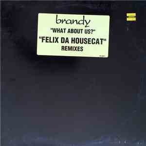 Brandy  - What About Us? (Felix Da Housecat Remixes) flac album