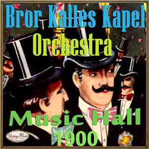 Bror Kalles Kapel - Bror Kalles Kapel: Music Hall 1900 flac album