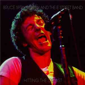 Bruce Springsteen & The E-Street Band - Hitting The Coast flac album