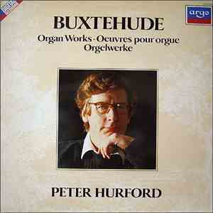 Buxtehude, Peter Hurford - Organ Works = Oeuvres Pour Orgue = Orgelwerke flac album