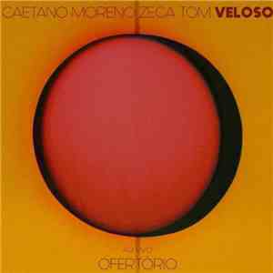Caetano Veloso, Moreno Veloso, Zeca Veloso, Tom Veloso - Ofertório flac album