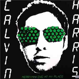 Calvin Harris - Merrymaking At My Place flac album