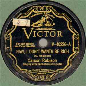 Carson Robison - Naw, I Don't Wanta Be Rich / Don't You Believe It flac album