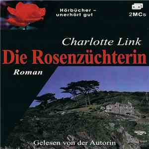 Charlotte Link - Die Rosenzüchterin flac album