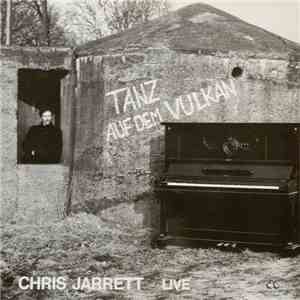 Chris Jarrett - Tanz Auf Dem Vulkan - Live  flac album