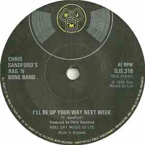 Chris Sandford's Rag 'N Bone Band - I'll Be Up Your Way Next Week flac album