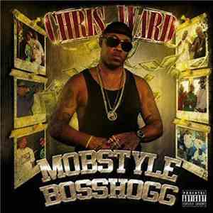 Chris Ward - Mobstyle Bosshogg flac album