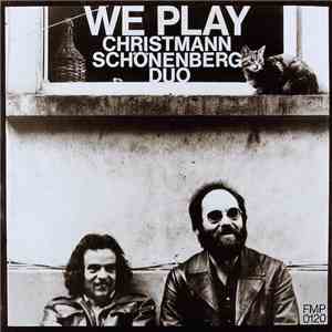 Christmann Schönenberg Duo - We Play flac album