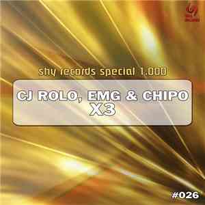 CJ Rolo, EMG & Chipo - X3 flac album
