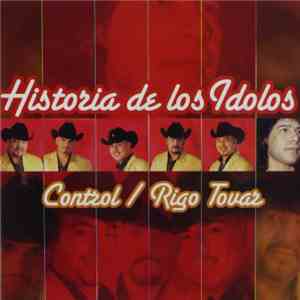 Control  / Rigo Tovar - Historia De Los Idolos flac album
