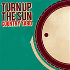 Country Yard - Turn Up The Sun flac album