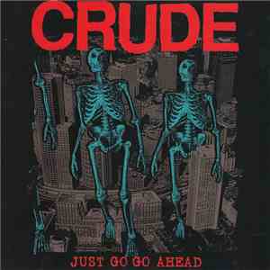 Crude  - Just Go Go Ahead flac album