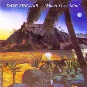 Dave Sinclair - Moon Over Man flac album