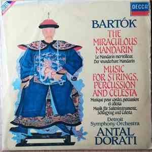 Detroit Symphony Orchestra, Antal Dorati, Béla Bartók - The Miraculous Mandarin, Music For Strings, Percusion And Celesta flac album