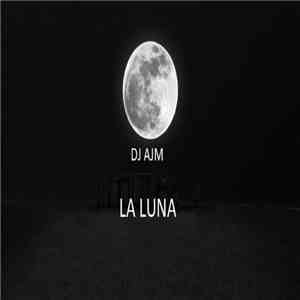 Dj Ajm - La Luna flac album
