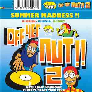 DJ Brisk, DJ Demo, DJ Fury - Off Yer Nut!! 2 flac album