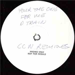 D-Train / CCN - You're The One For Me (CCN Remix) / State Of Mind flac album