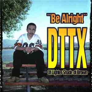 DTTX - Be Alright flac album