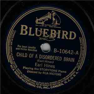 Earl Hines - Child Of A Disordered Brain / Body And Soul flac album