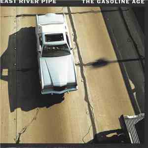 East River Pipe - The Gasoline Age flac album