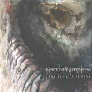 Electro Vampires - Behind The Eyes Of The Shadow flac album