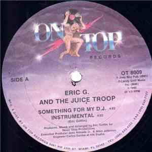 Eric G. And The Juice Troop - Something For My D.J. flac album