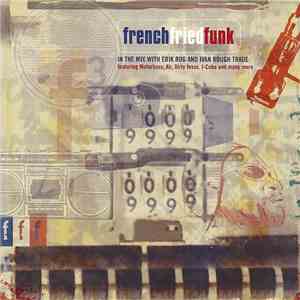 Erik Rug And Ivan Rough Trade - French Fried Funk flac album