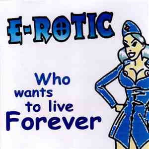 E-Rotic - Who Wants To Live Forever flac album