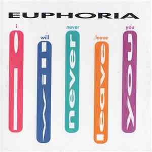 Euphoria  - I Will Never Leave You flac album