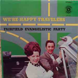 Fairfield Evangelistic Party - We're Happy Travelers flac album
