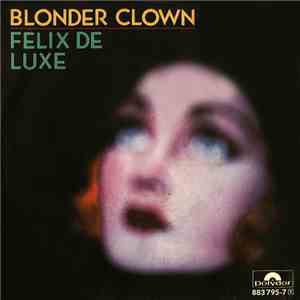 Felix De Luxe - Blonder Clown flac album