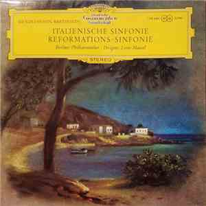 Felix Mendelssohn, Berlin Philharmonic Orchestra ∙ Lorin Maazel - Symphony No. 4 In A Major, Op. 90 (Italian) / Symphony No. 5 In D Major, Op. 107 (Reformation) flac album