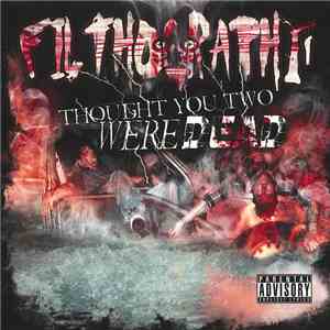Filthography Is Kardiac & E.Coli - Thought You Two Were Dead flac album