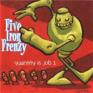 Five Iron Frenzy - Quantity Is Job 1 flac album