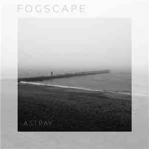 Fogscape - Astray EP flac album