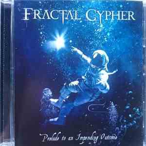Fractal Cypher - Prelude To An Impending Outcome flac album